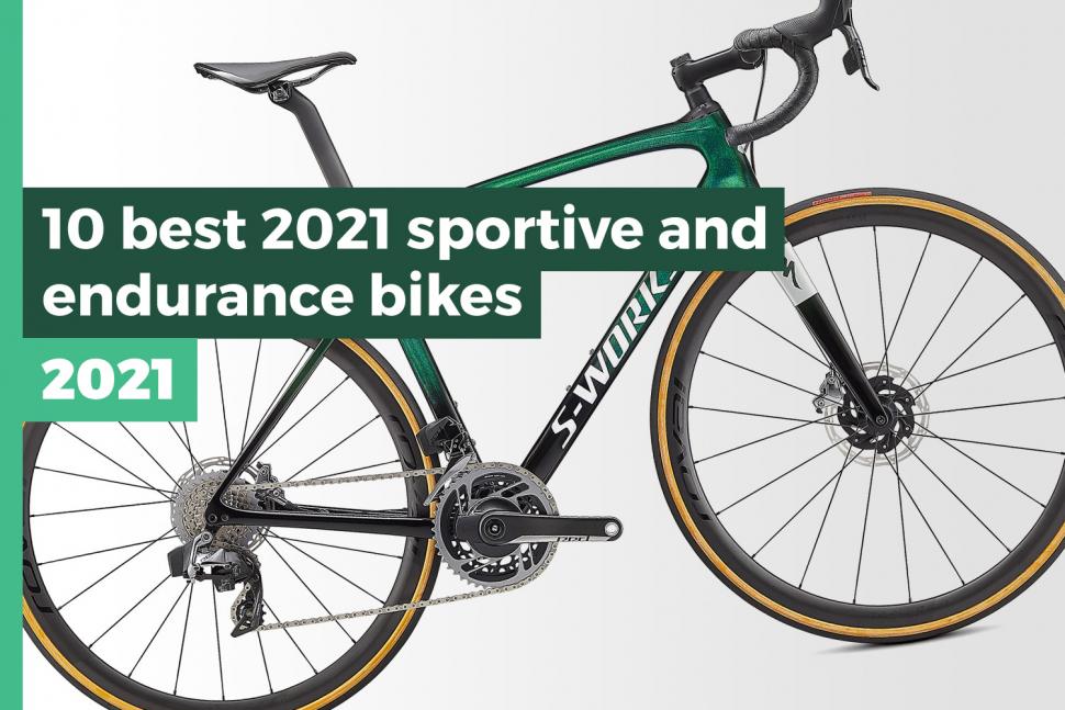 10 best 2021 sportive and bikes find a great bike for long, fast endurance rides |