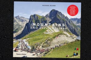 Mountains Epic Cycling Climbs Courtesy Thames and Hudson.jpg