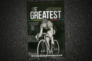 The Greatest – The Times and Life of Beryl Burton by William Fotheringham