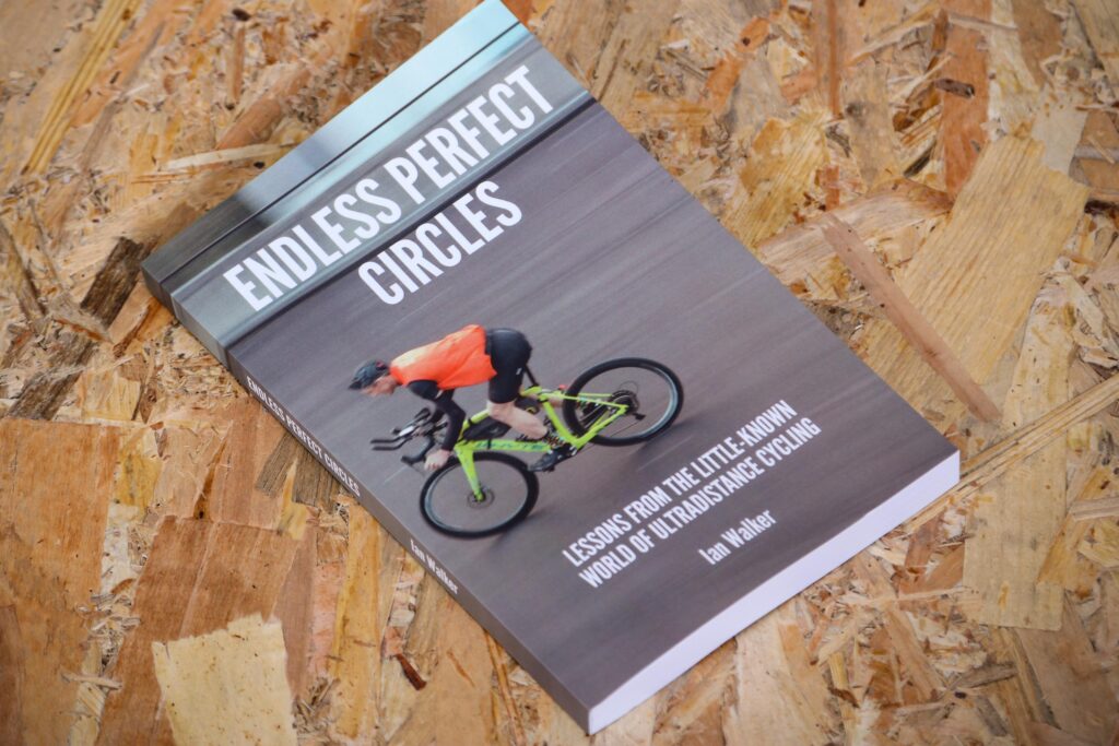 2020 Endless perfect Circles Lessons from the little-known world of ultradistance cycling by Ian Walker