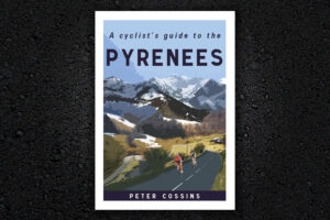2021 A cyclists guide to the Pyrenees by Peter Cossins 1.jpg