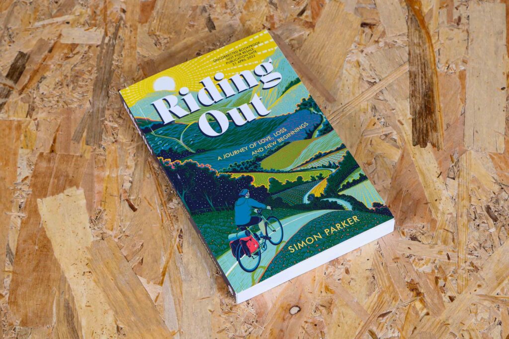 2022 Riding Out – A Journey of Love, Loss and New Beginnings by Simon Parker