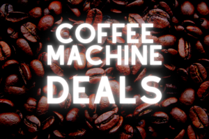 COFFEE MACHINE DEALS