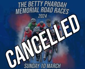 2024 Betty Pharoah Memorial Races cancelled (Cardiff Ajax CC)