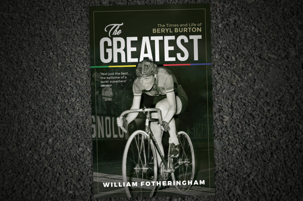 The Greatest - The Times and Life of Beryl Burton by William Fotheringham